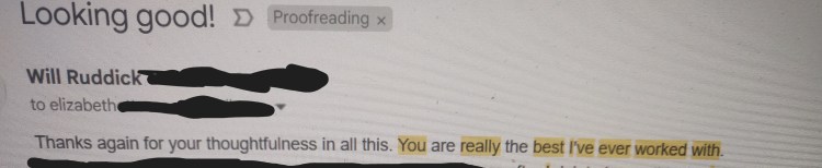 Screenshot of a redacted email exchange. The text reads, "Thanks again for your thoughtfulness in all this. You are really the best I've ever worked with.